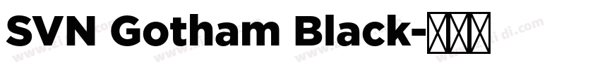 SVN Gotham Black字体转换